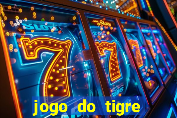 jogo do tigre plataforma chinesa